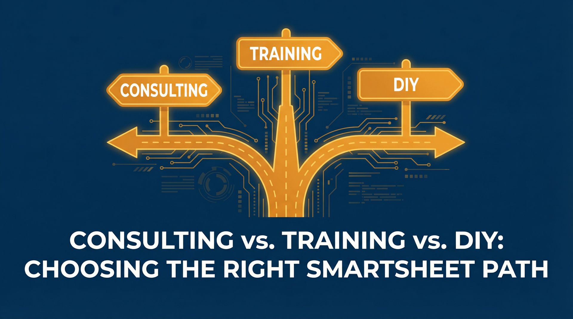 Choosing between Smartsheet consulting, training, and DIY